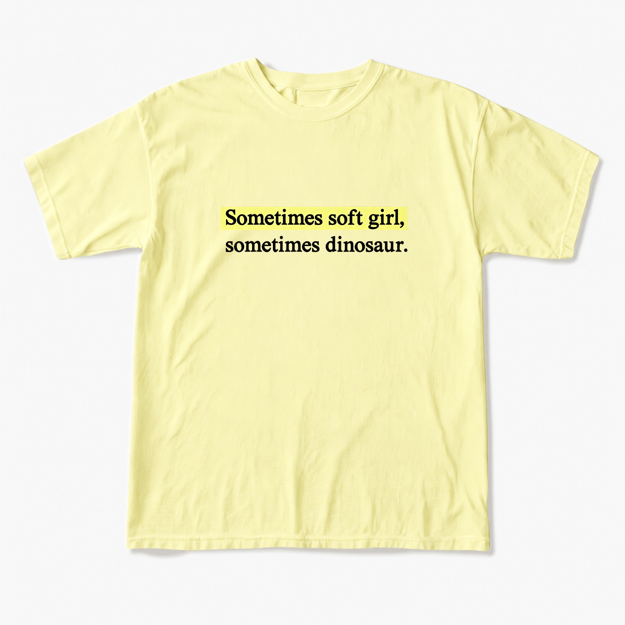 Sometimes Soft Girl Sometimes Dinosaur T Shirts
