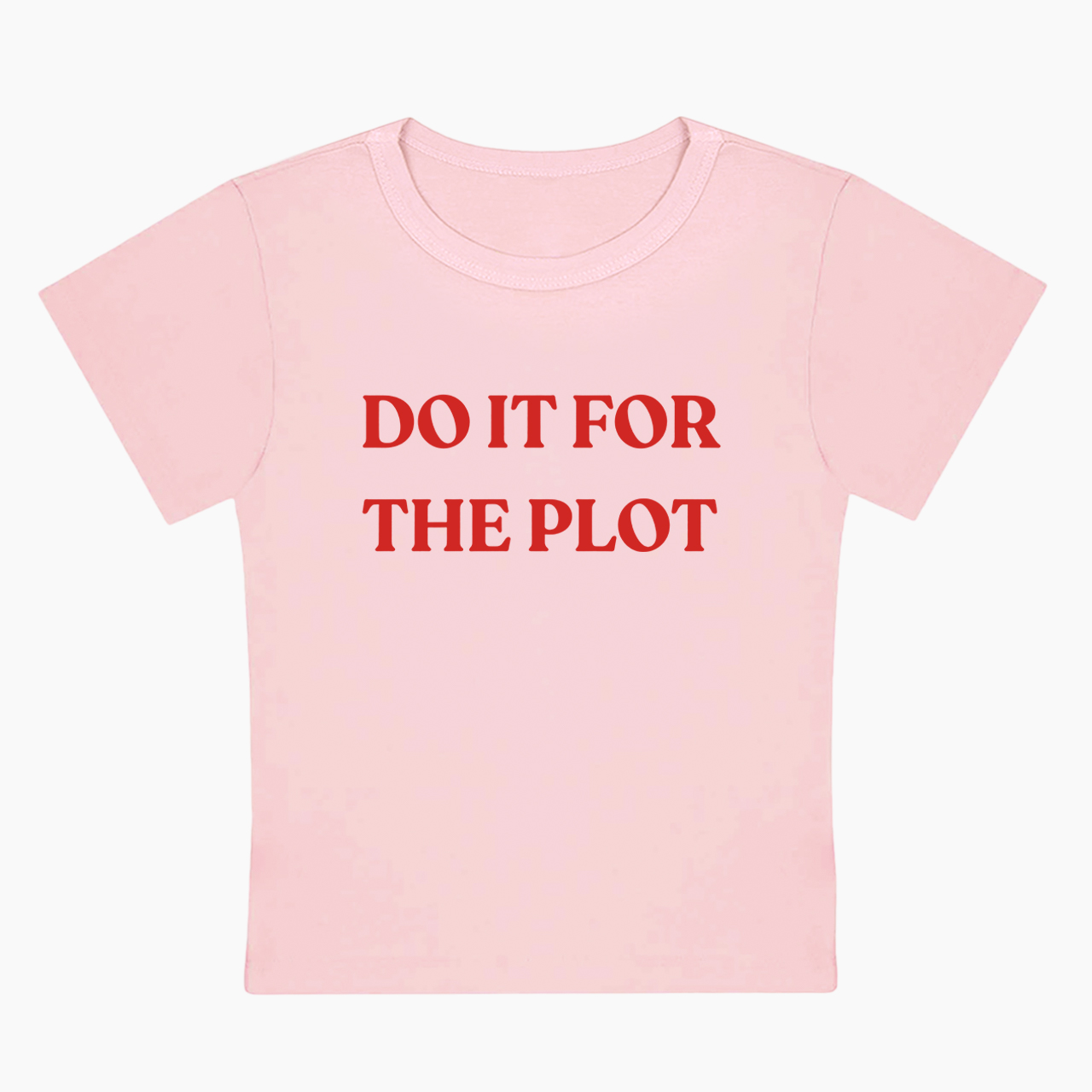 Do It For The Plot Baby Tee