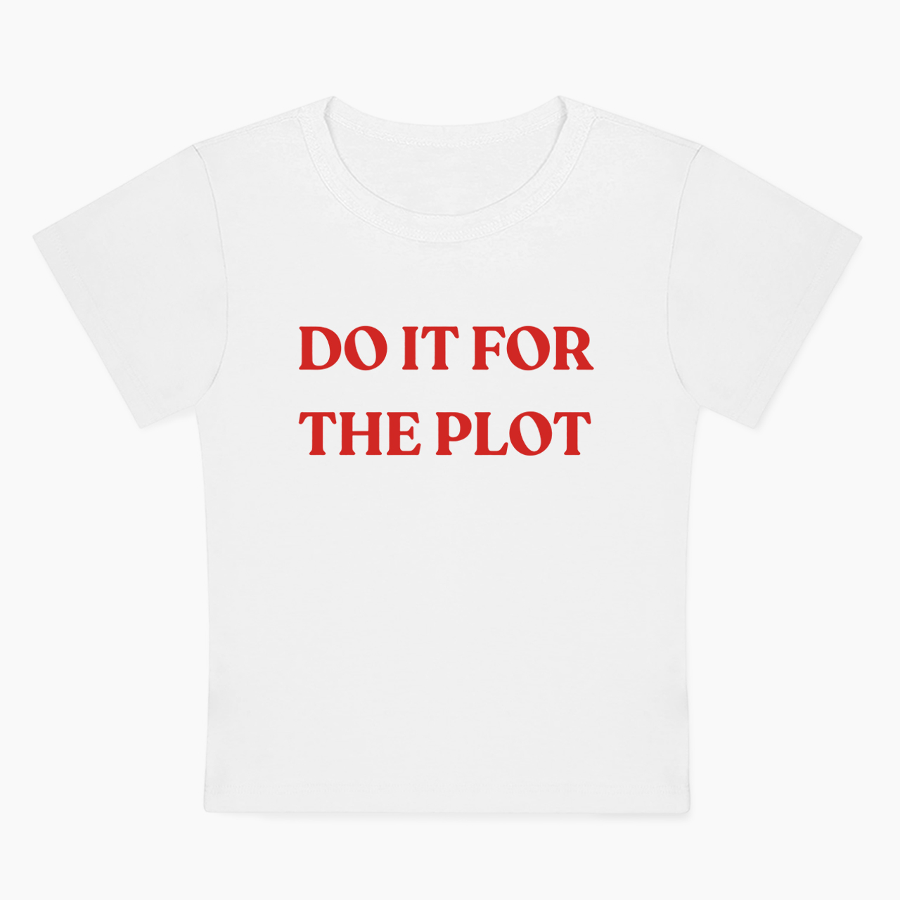 Do It For The Plot Baby Tee