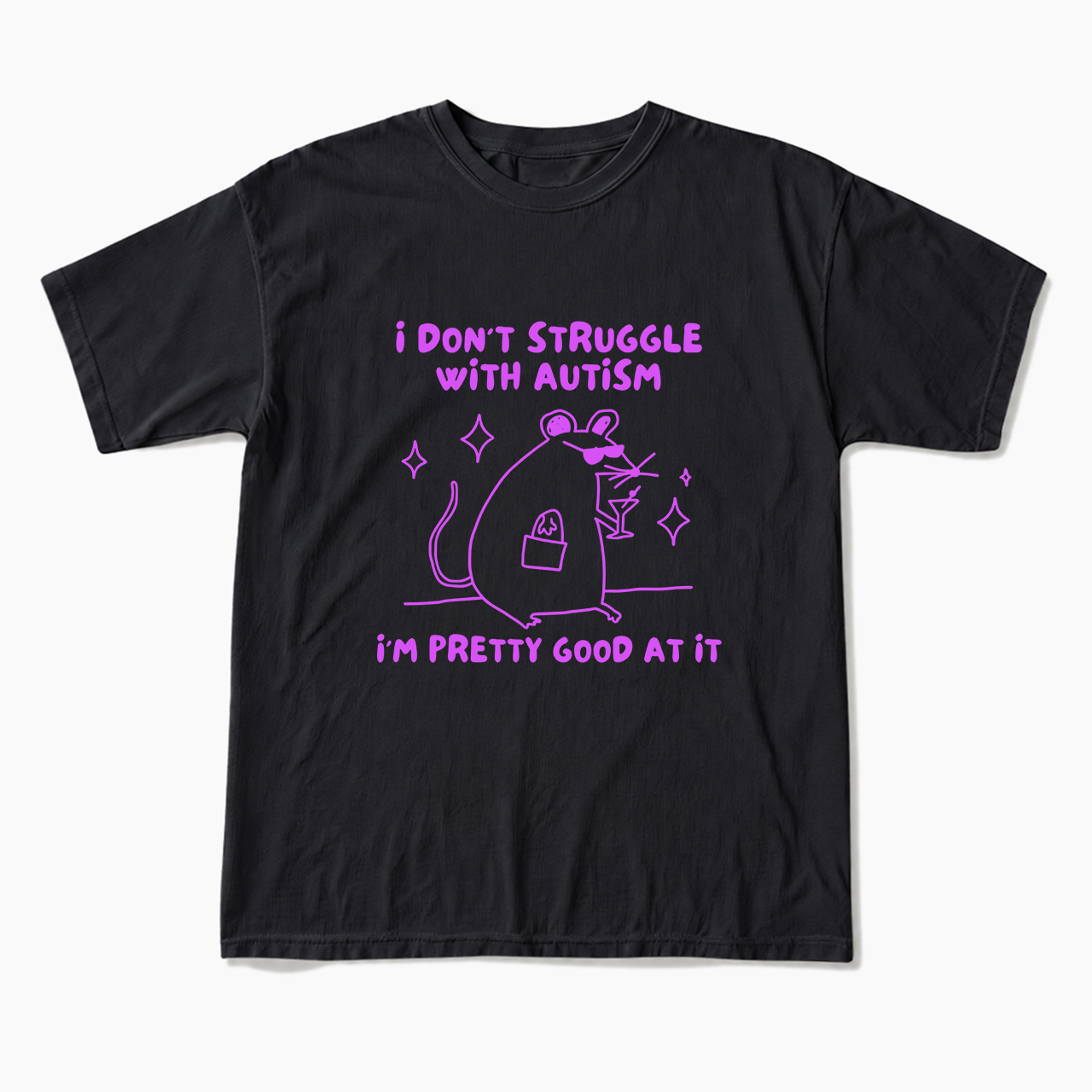 I don't struggle with Autism unhinged T Shirts