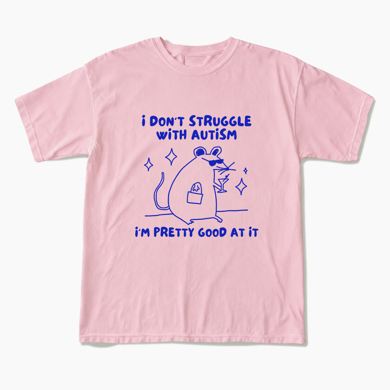 I don't struggle with Autism unhinged T Shirts