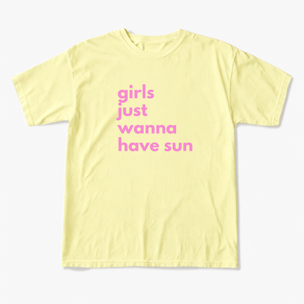 Girls Just Wanna Have Sun T Shirts