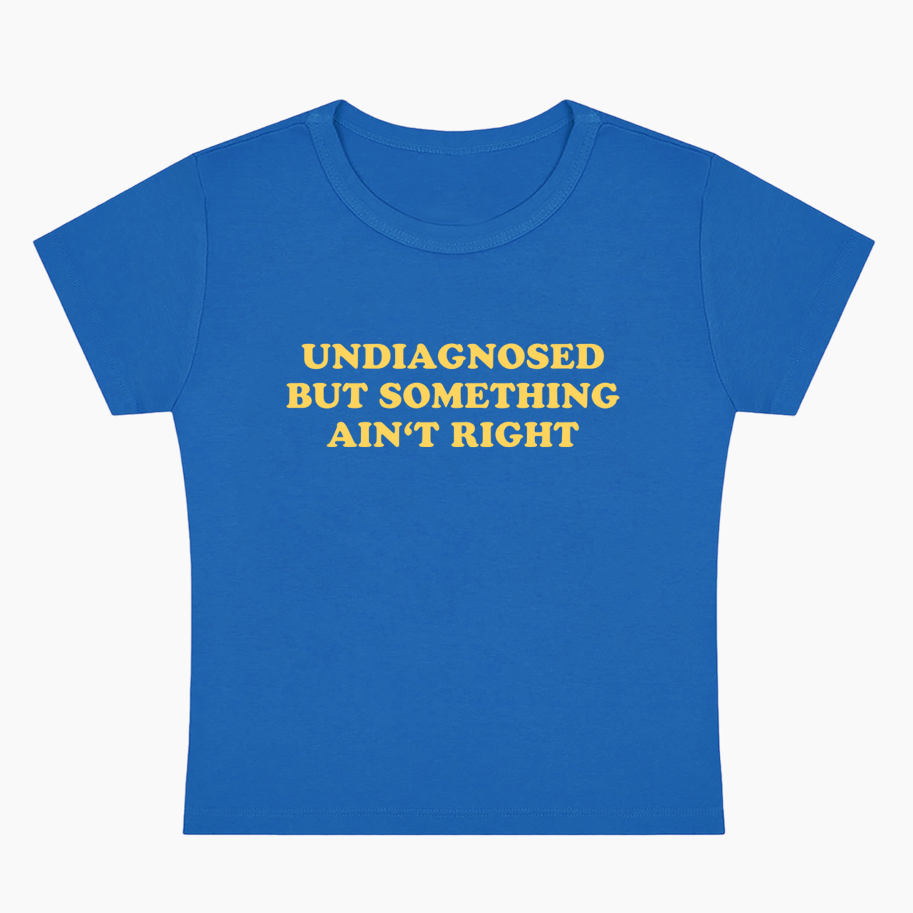 Undiagnosed But Something Ain't Right Relatable Baby Tee