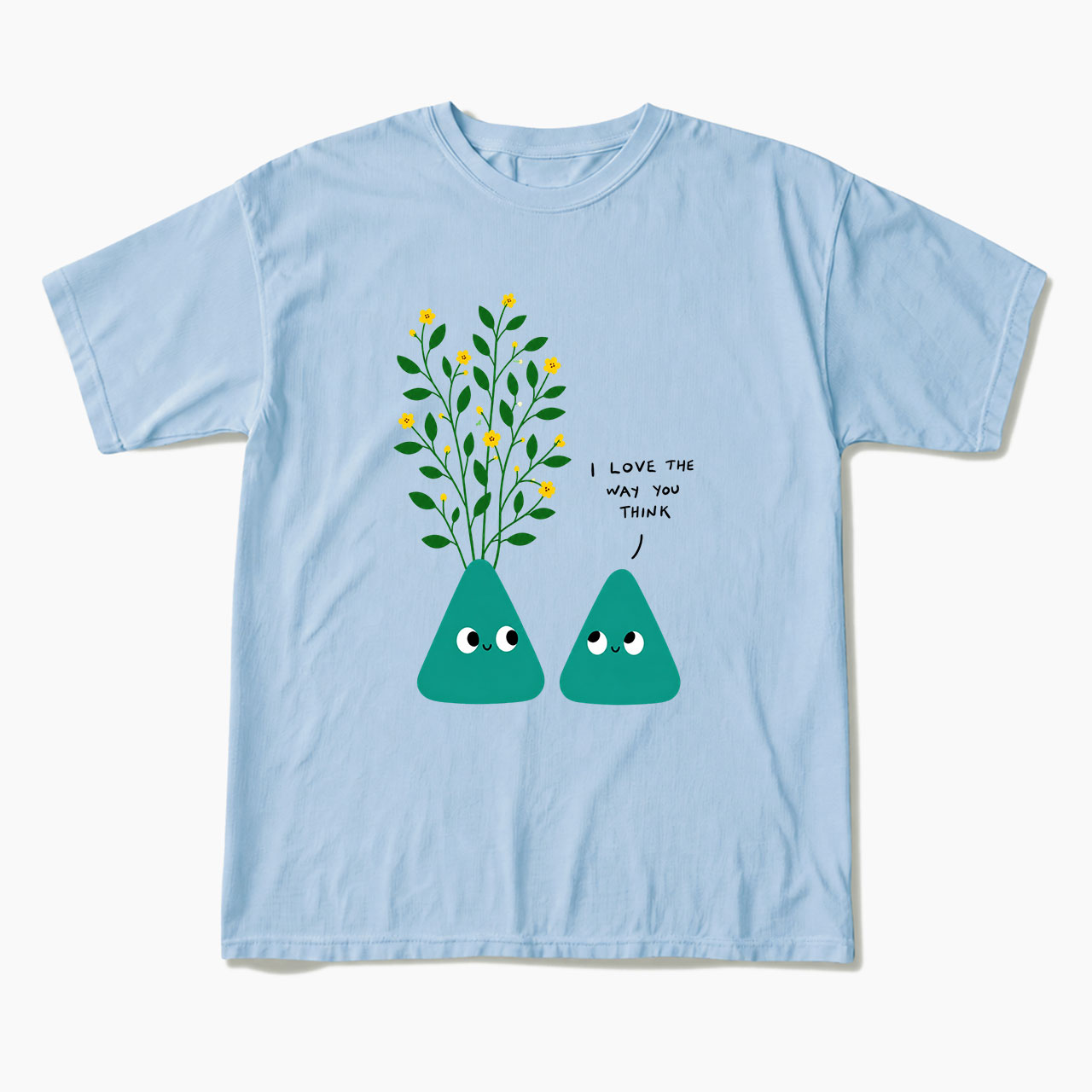 I Love The Way You Think T Shirts