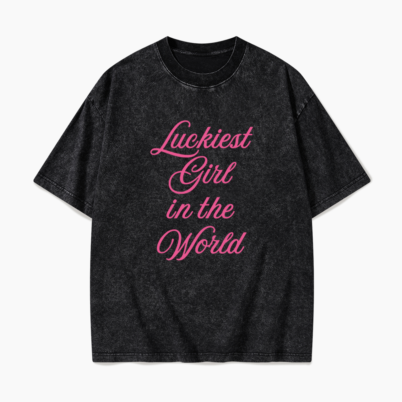 Luckiest Girl In The World Washed Tees