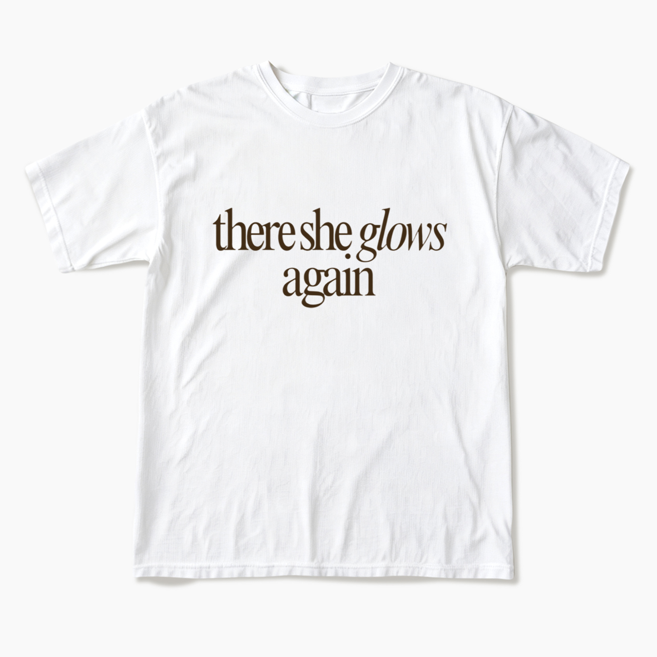 There She Glows Again T Shirts