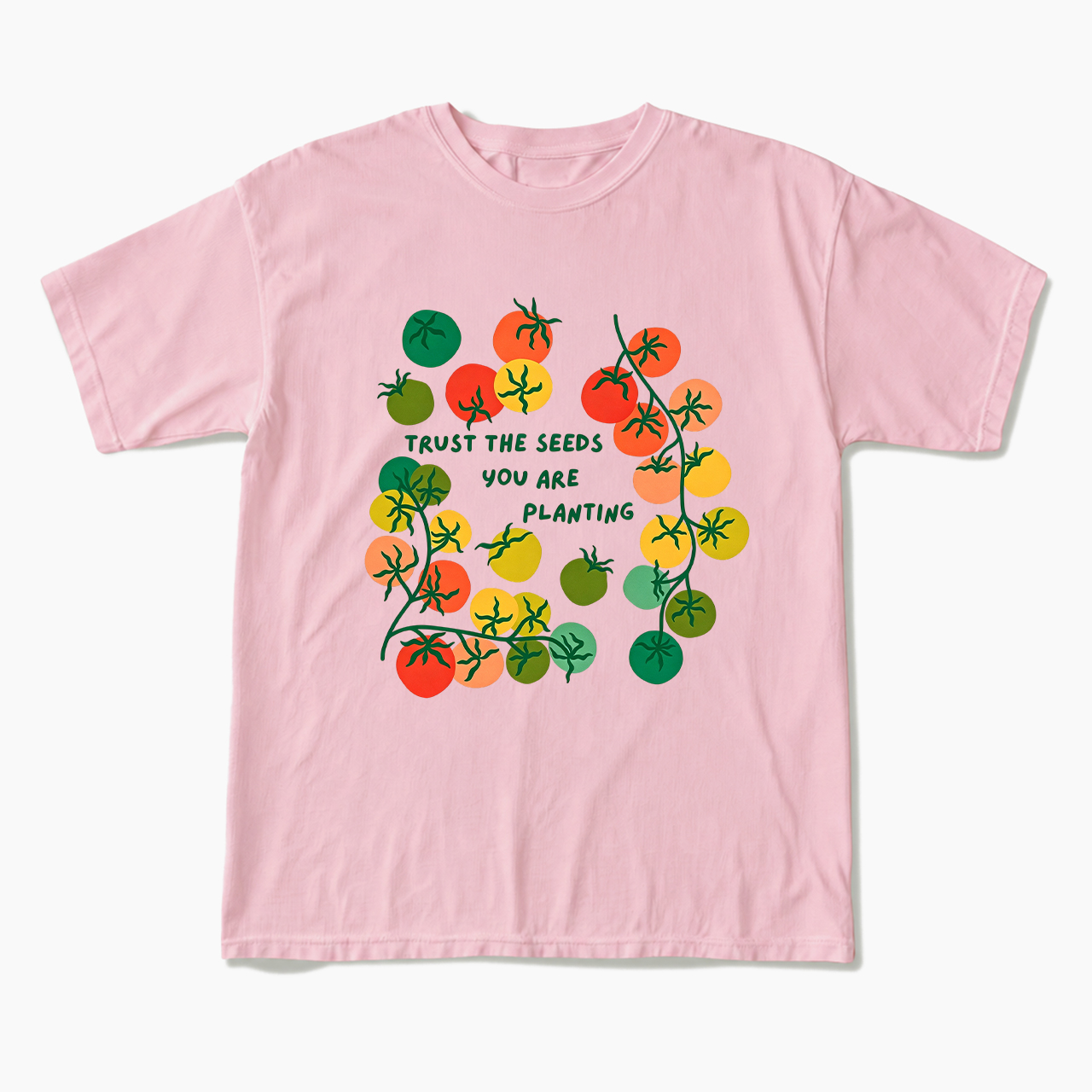 Trust The Seeds You Are Planting T Shirts