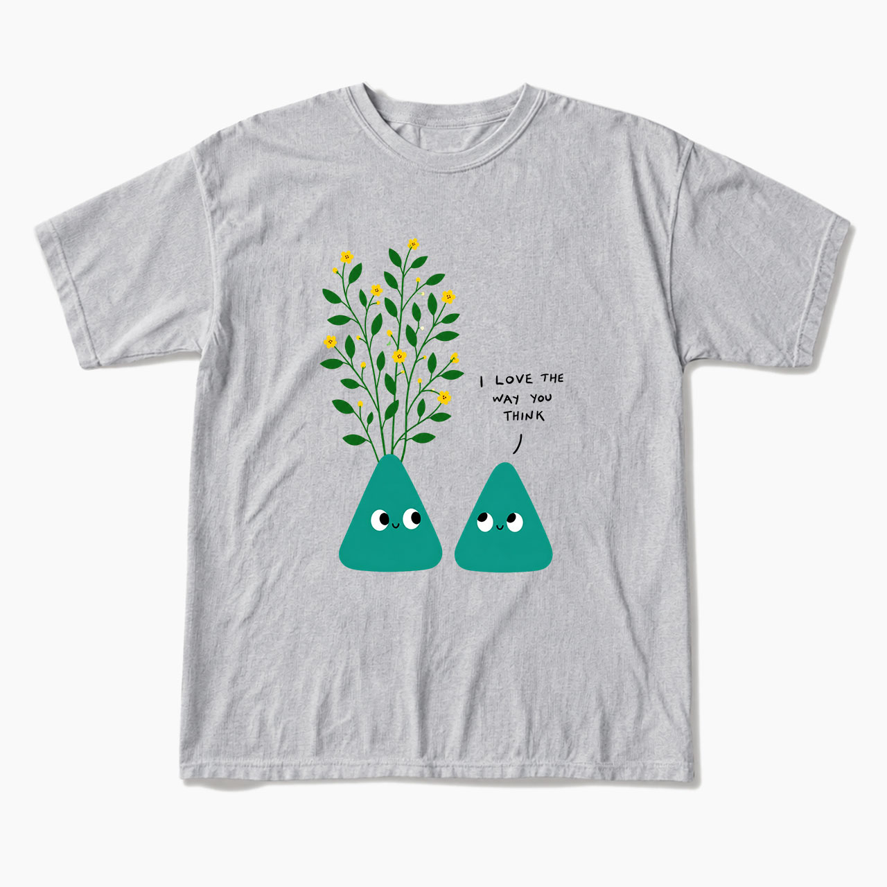 I Love The Way You Think T Shirts