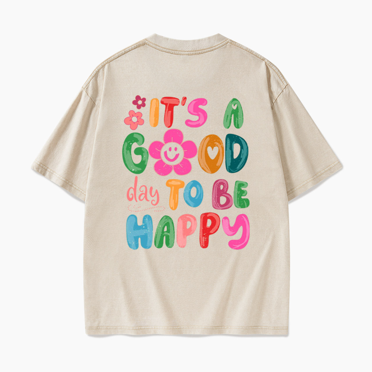 It is a Good Day To Be Happy Back Design Washed Tees