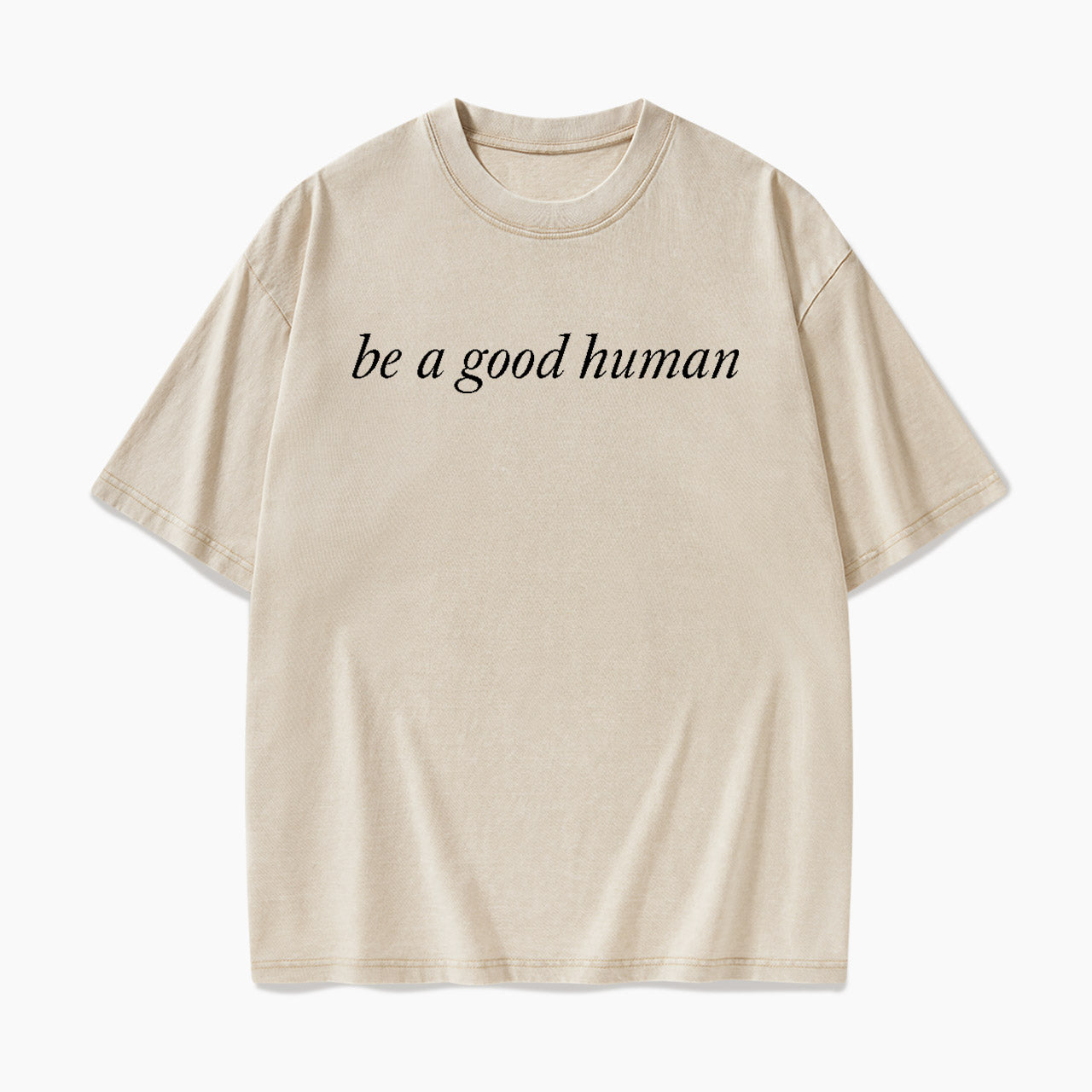 Be a Good Human Washed Tees