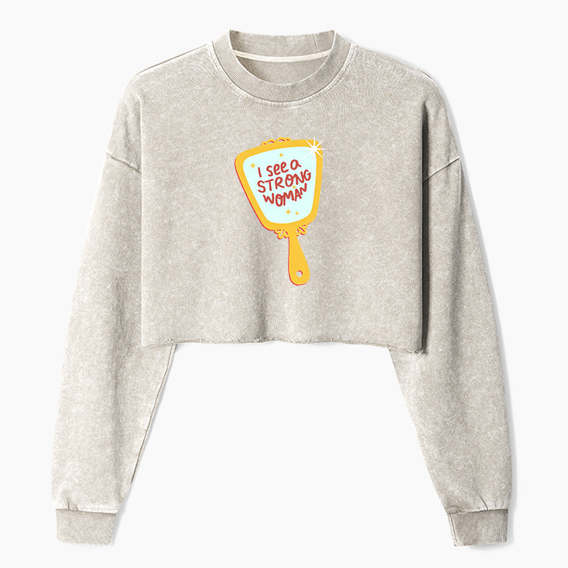 I See a Strong Woman Crop Washed Sweatshirts