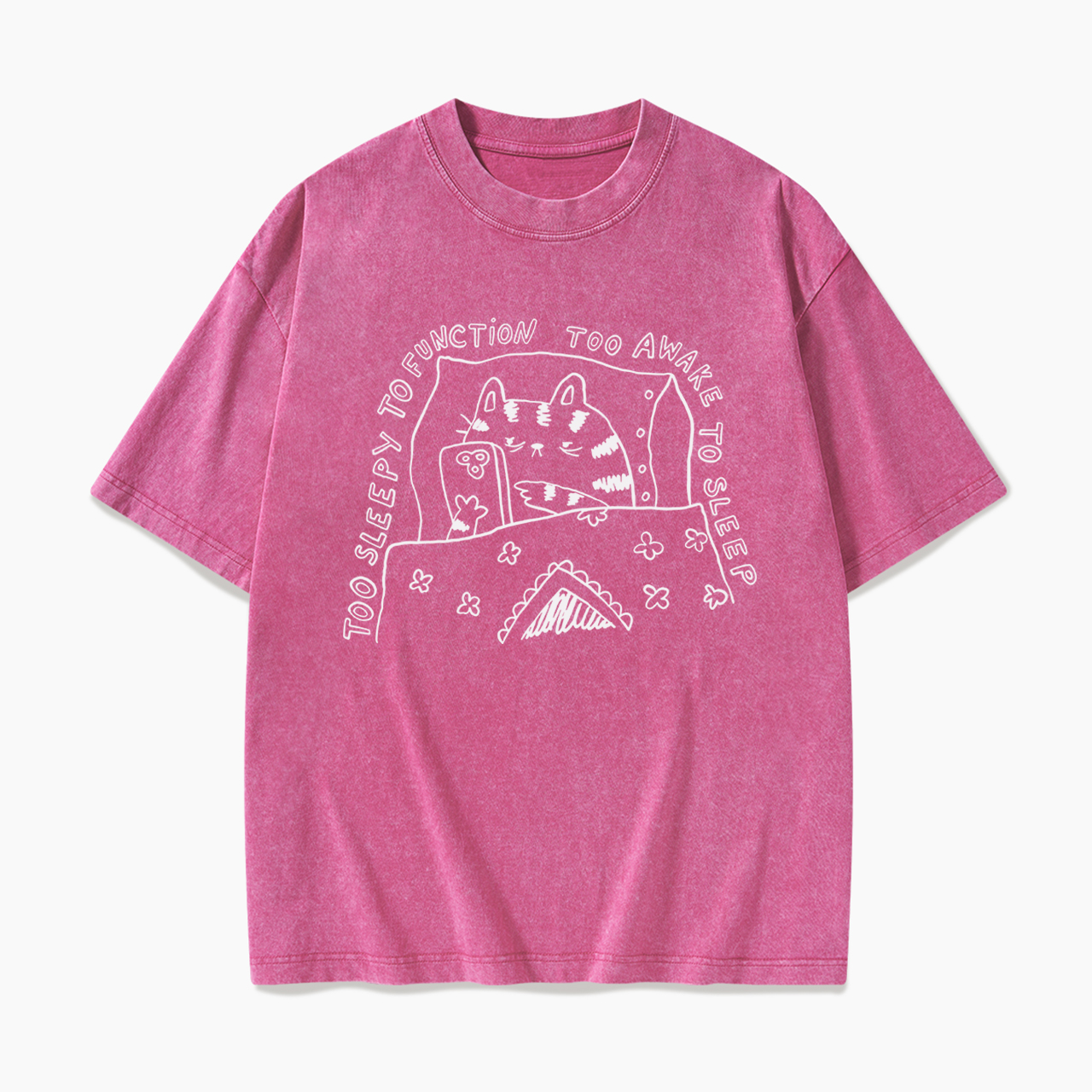 Too Sleepy to Function Too Awake to Sleep Washed Tees