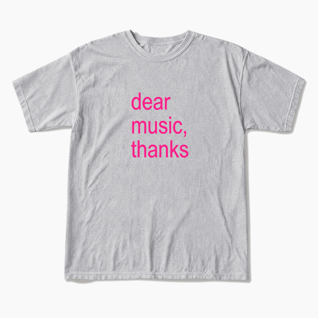 Dear Music Thanks T Shirts