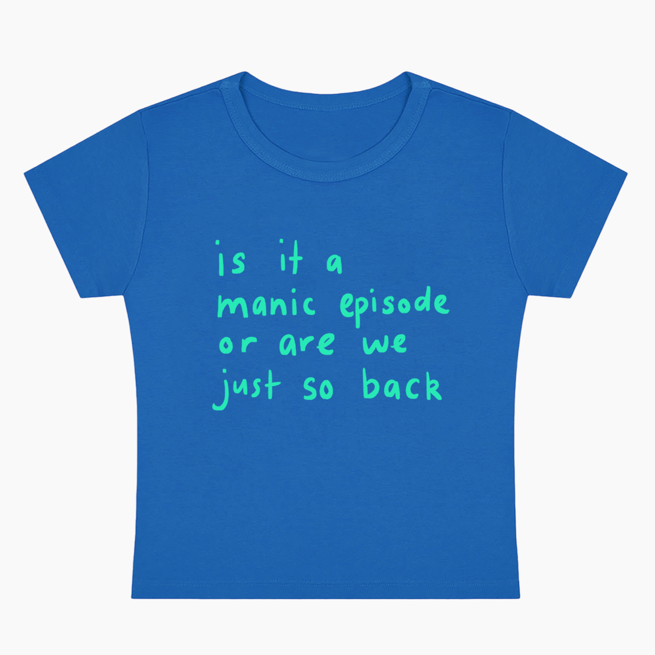 Or Are We Just So Back Baby Tee