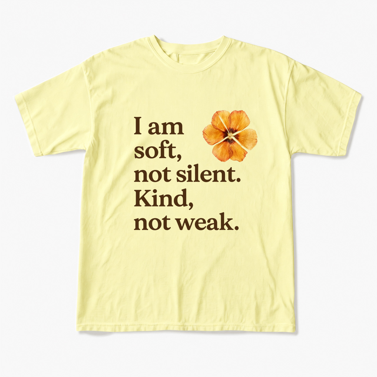 I am soft not silent Kind not weak T Shirts