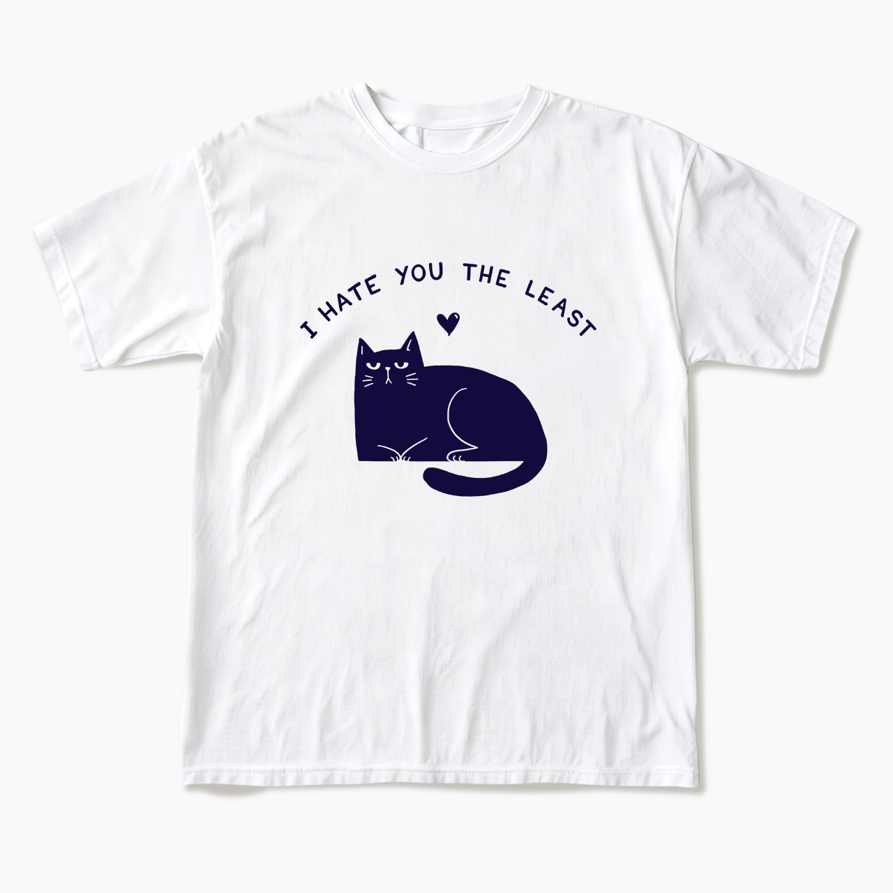 I Hate You The Least T Shirts