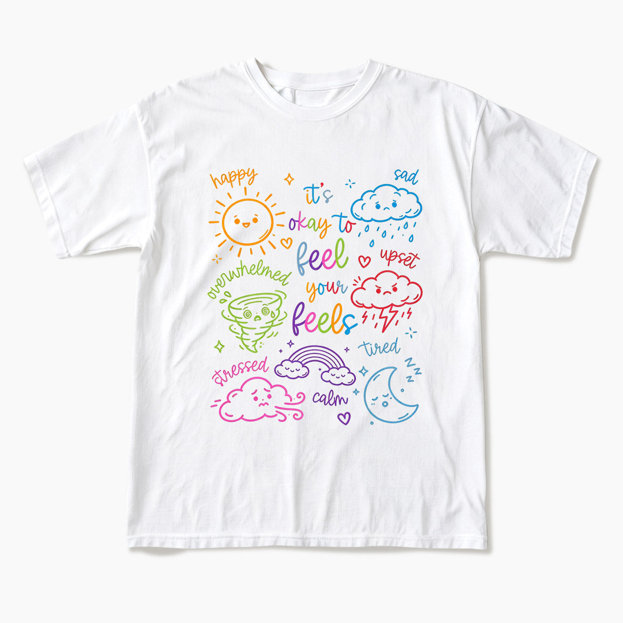 Feel Your Feels T Shirts