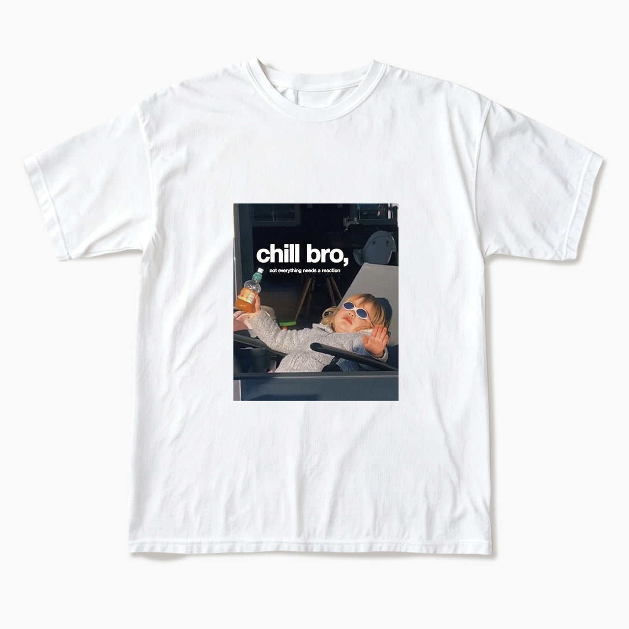 Chill Bro Not Everything Needs a Reaction T Shirts