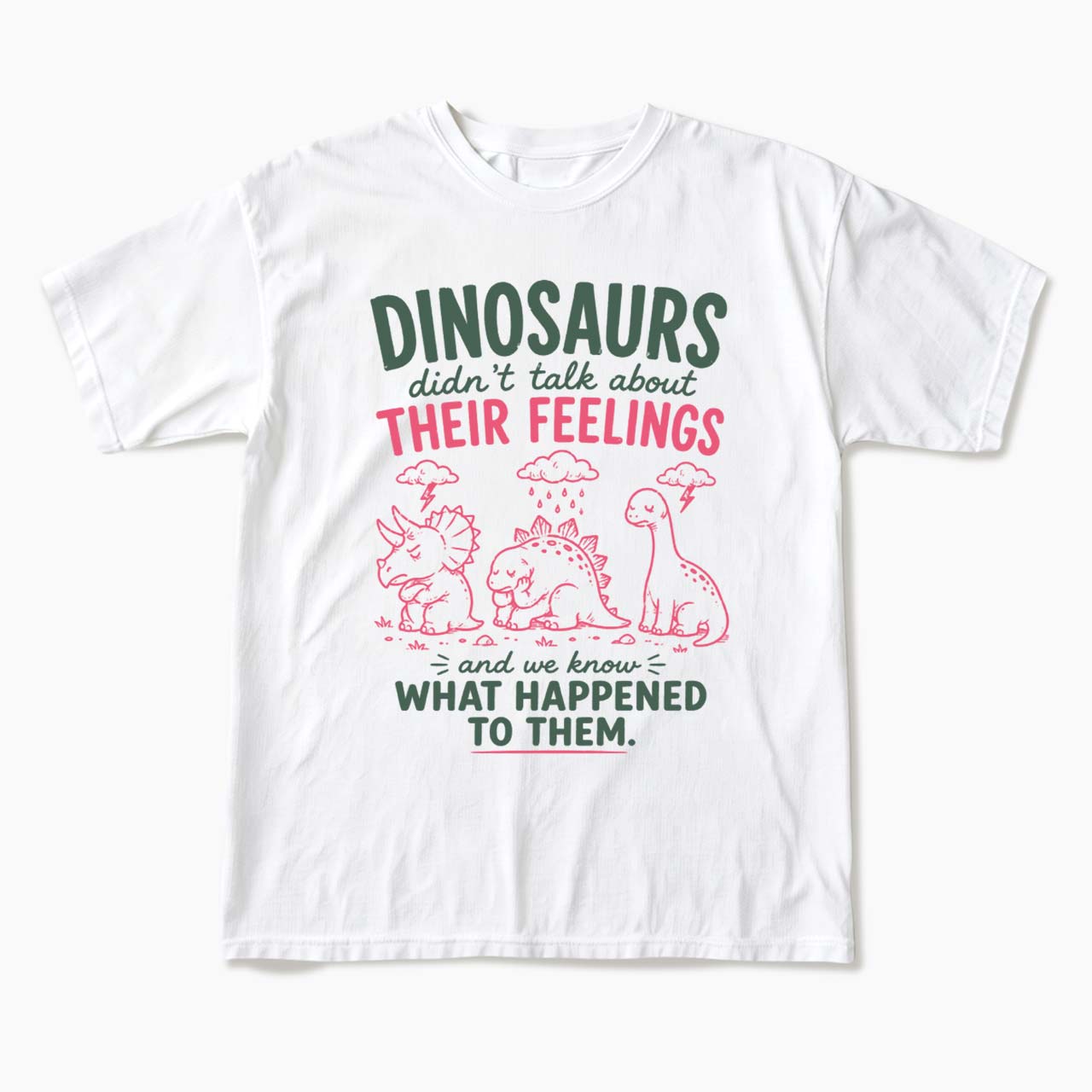Dinosaurs Feelings Extinct T Shirts