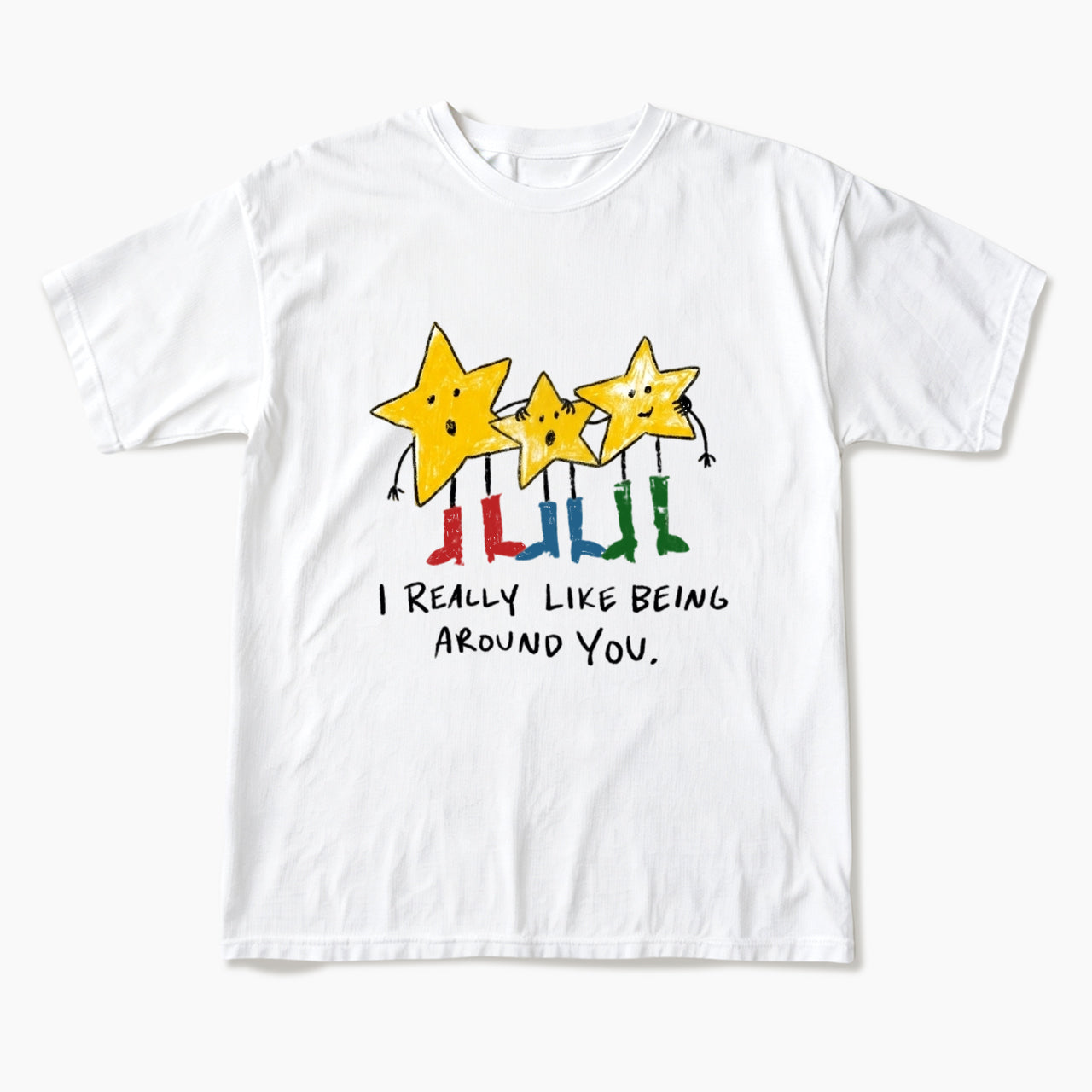 I Really Like Being Around You T Shirts