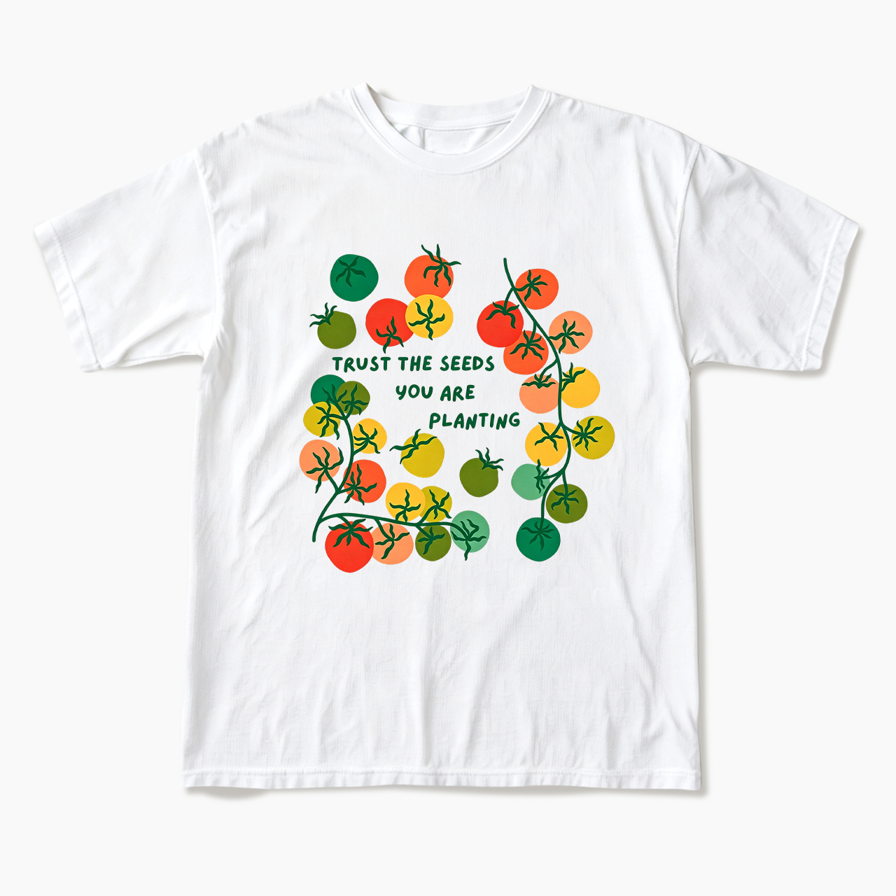 Trust The Seeds You Are Planting T Shirts