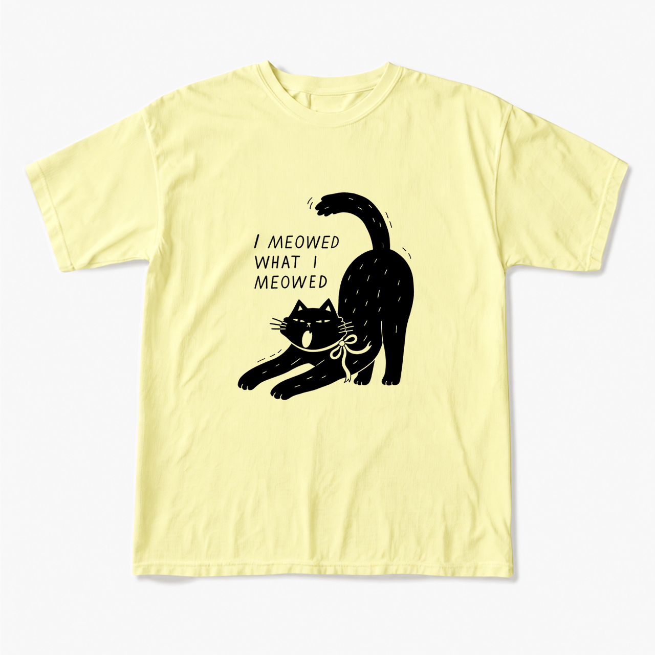 I Meowed What I Meowed T Shirts