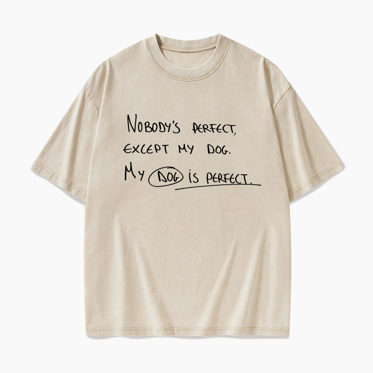 My Dog Is Perfect Washed Tees
