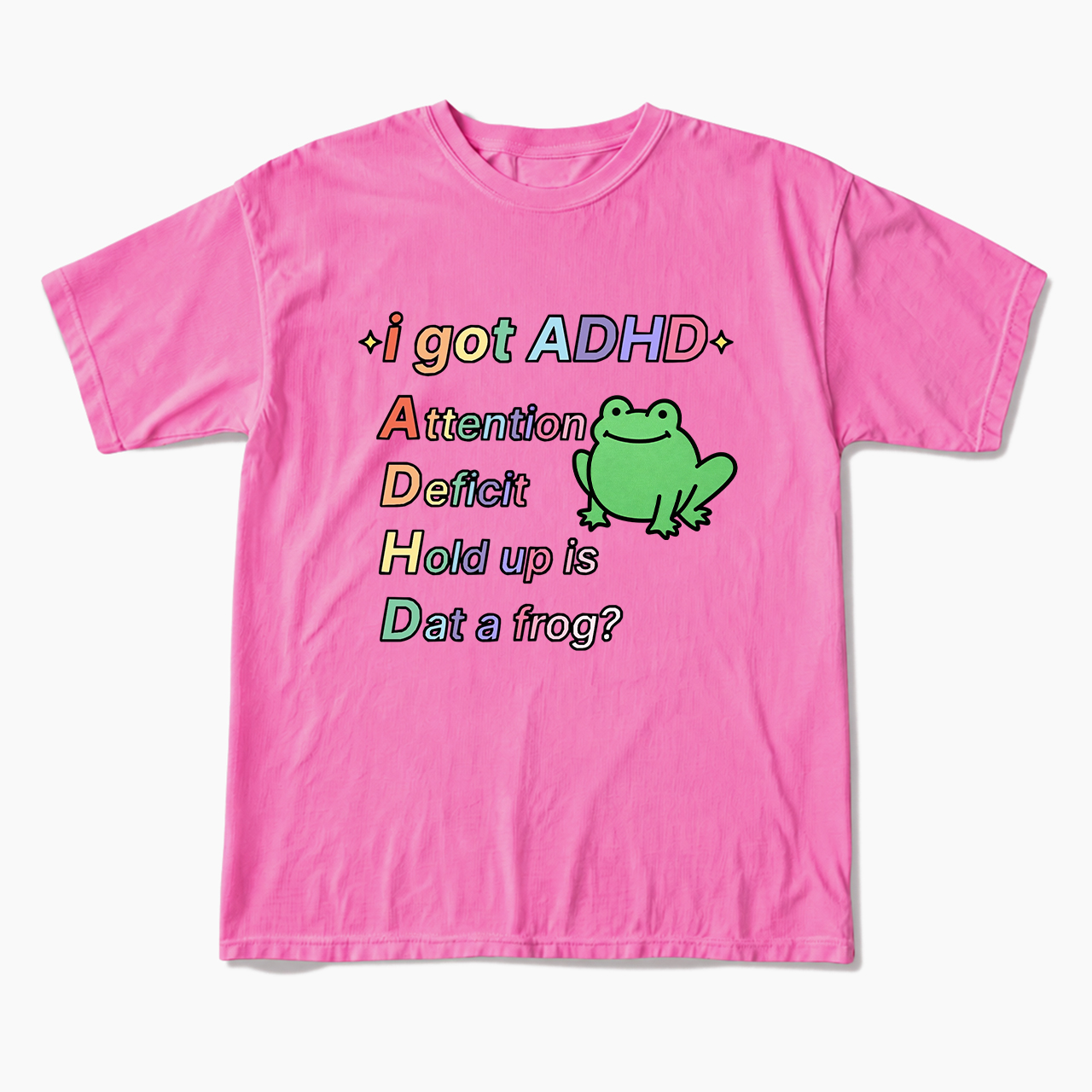 I Got ADHD T Shirts