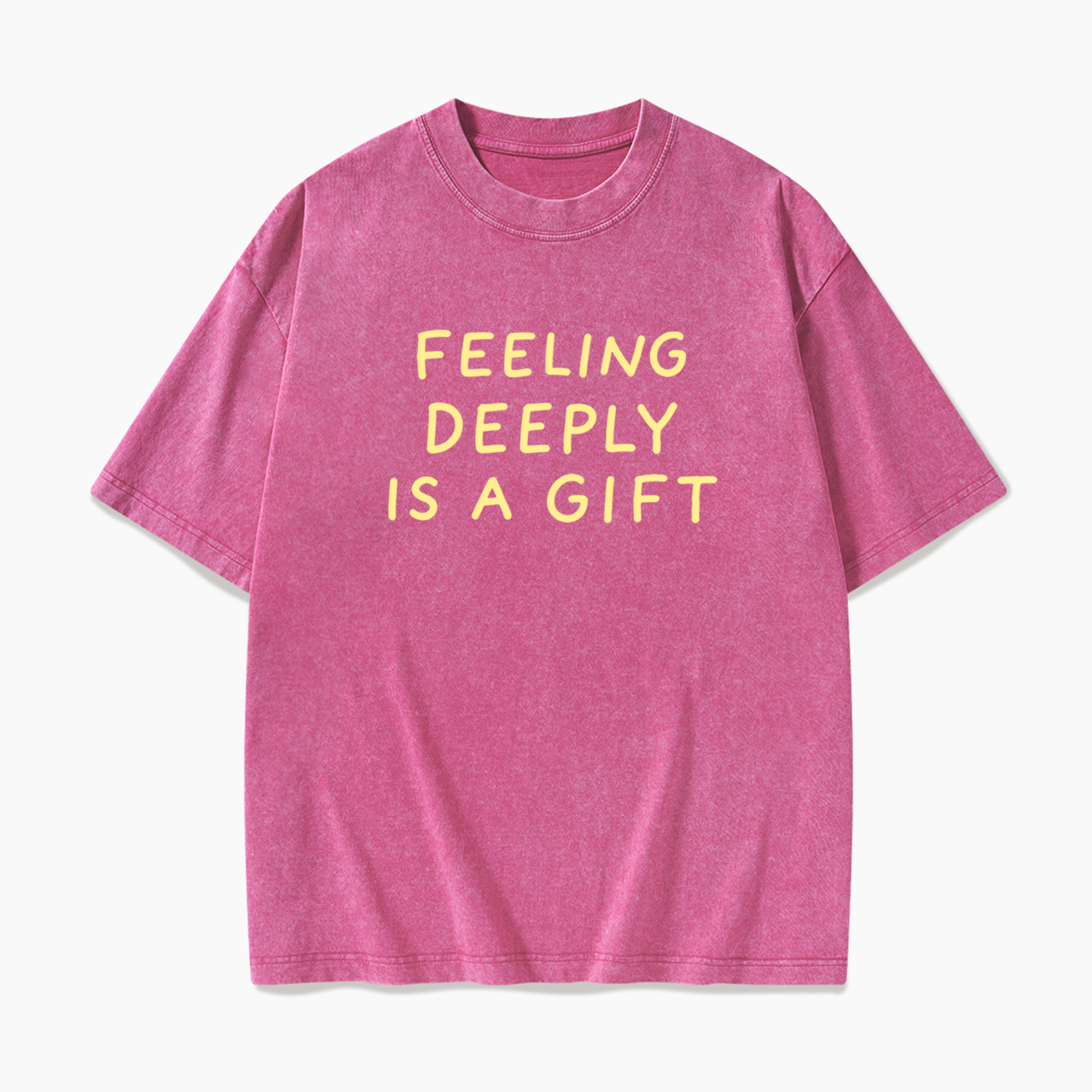 Feeling Deeply Is A Gift Washed Tees