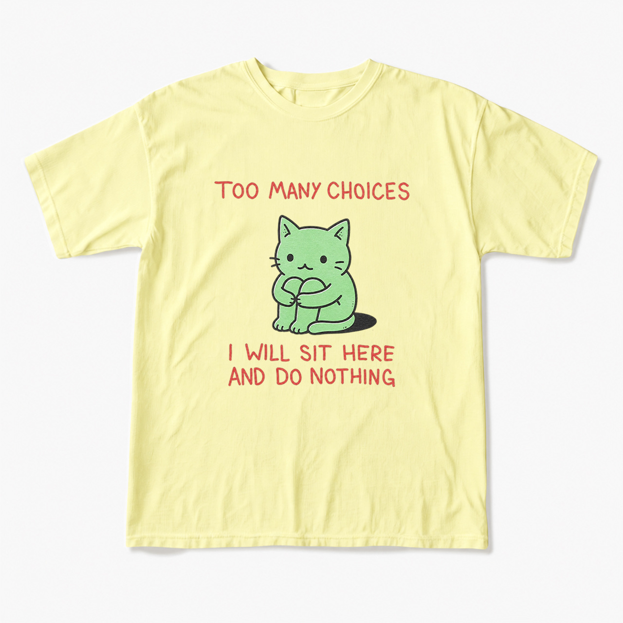 Too Many Choices T Shirts