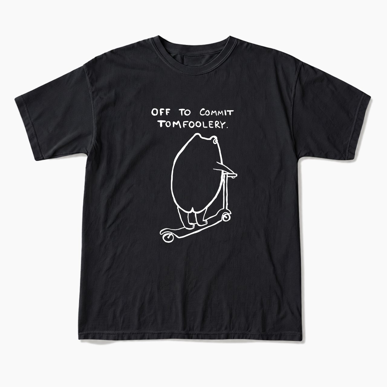 Off To Commit Tomfoolery T Shirts