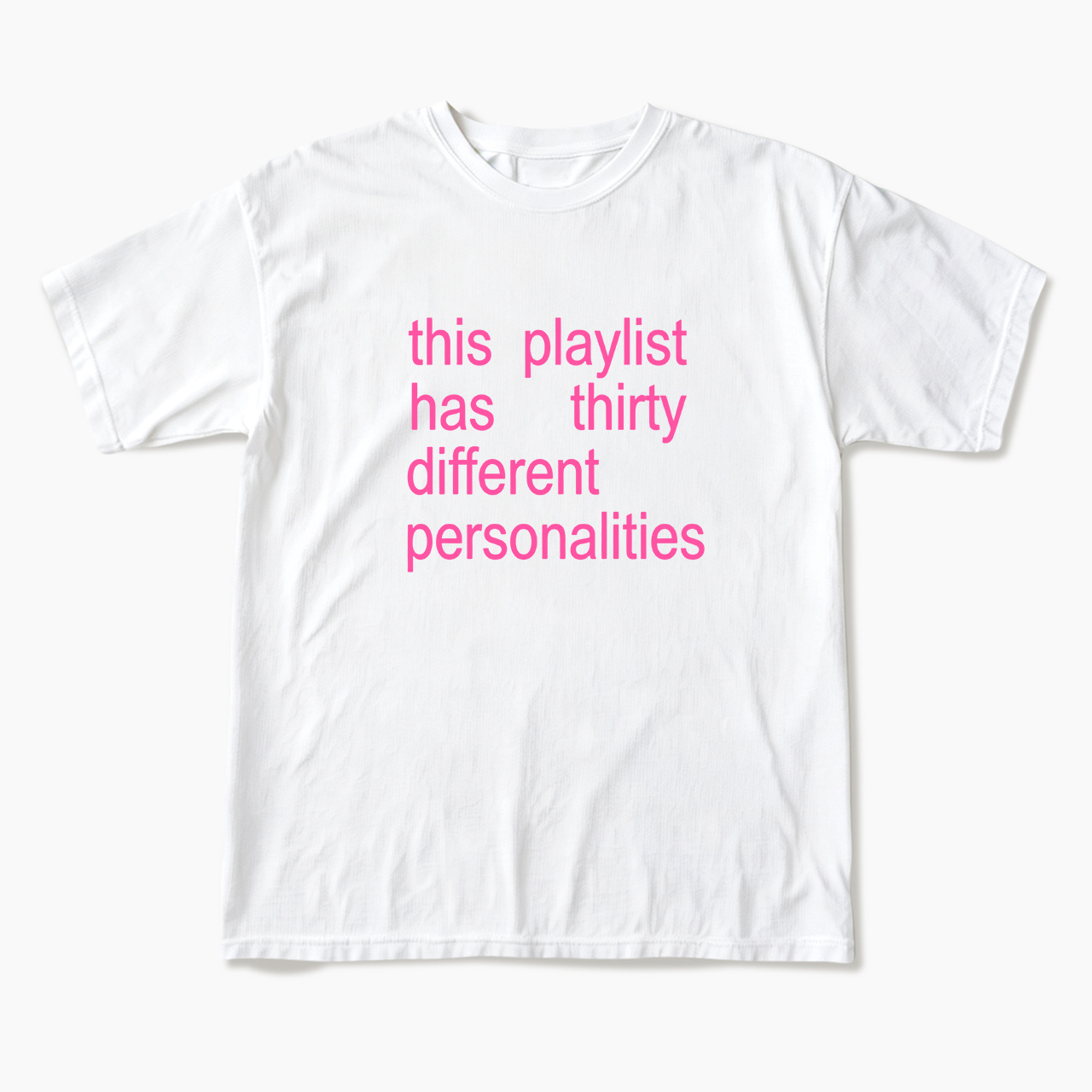 This Playlist Has Thirty Different Personalities T Shirts