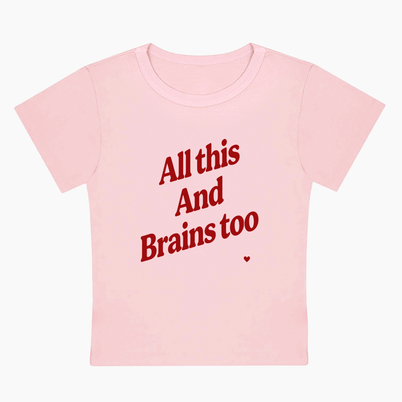 All This And Brains Too Baby Tee