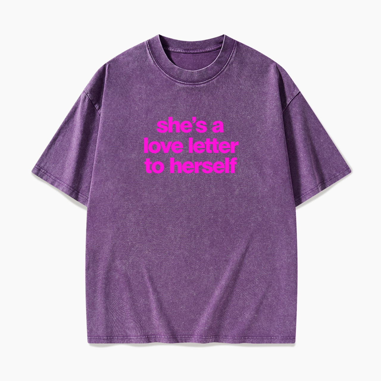  She's A Love Letter To Herself Washed Tees