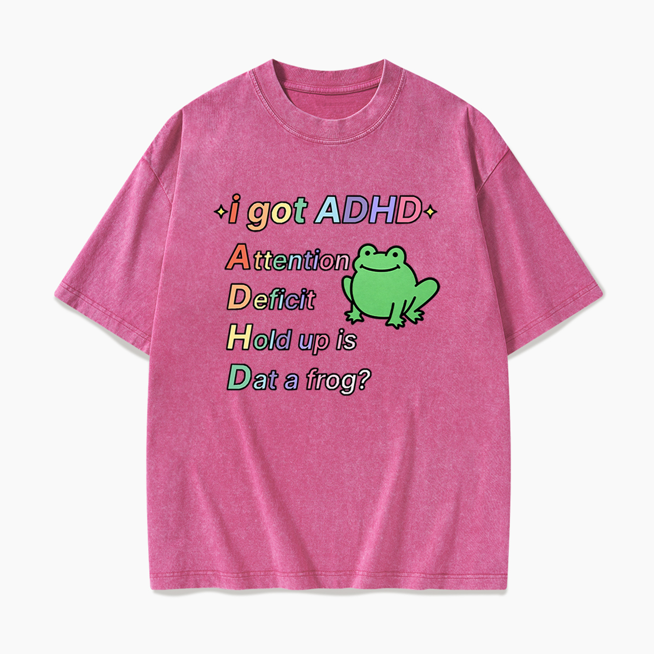 I Got ADHD Washed Tees