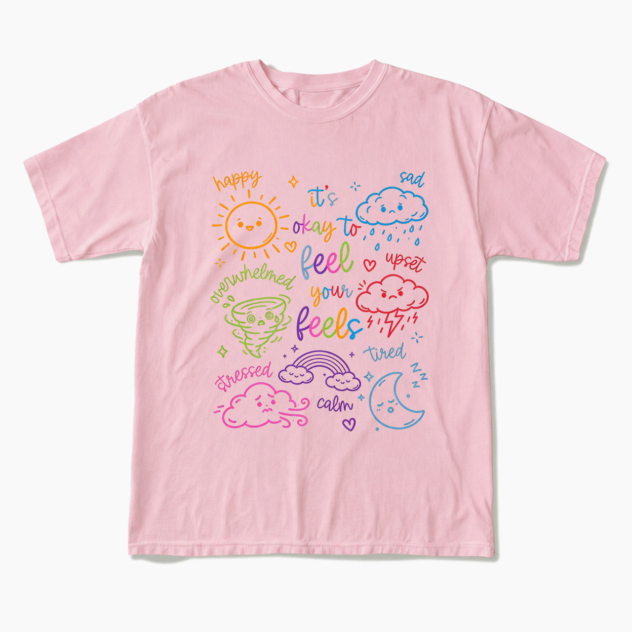 Feel Your Feels T Shirts