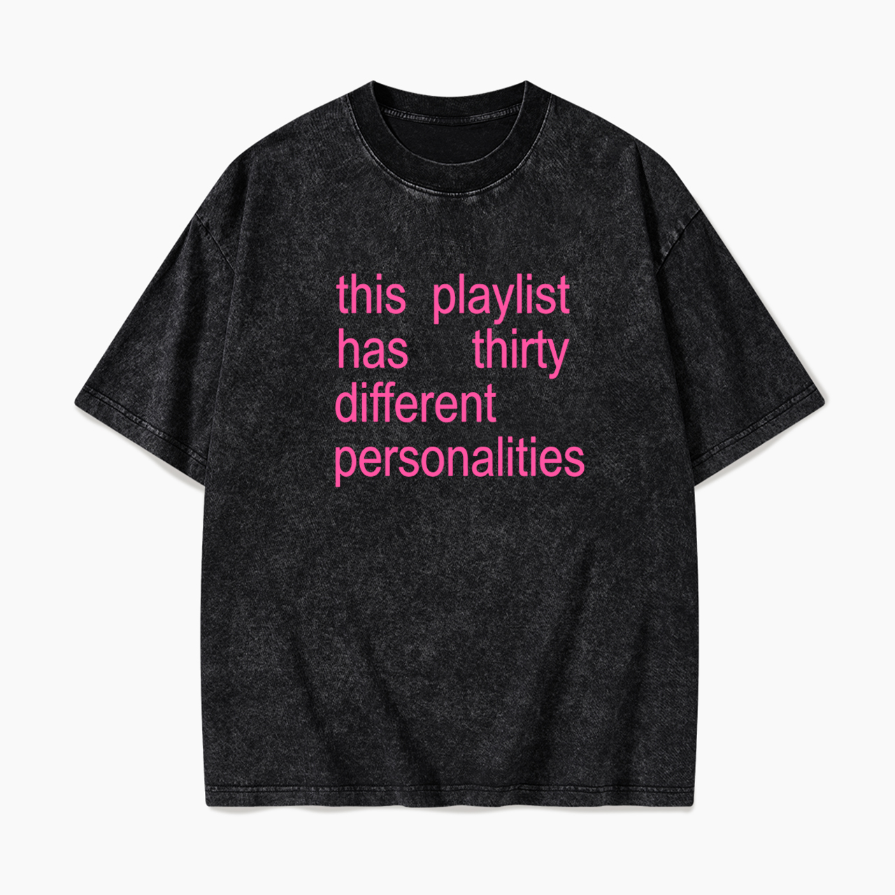 This Playlist Has Thirty Different Personalities Washed Tees
