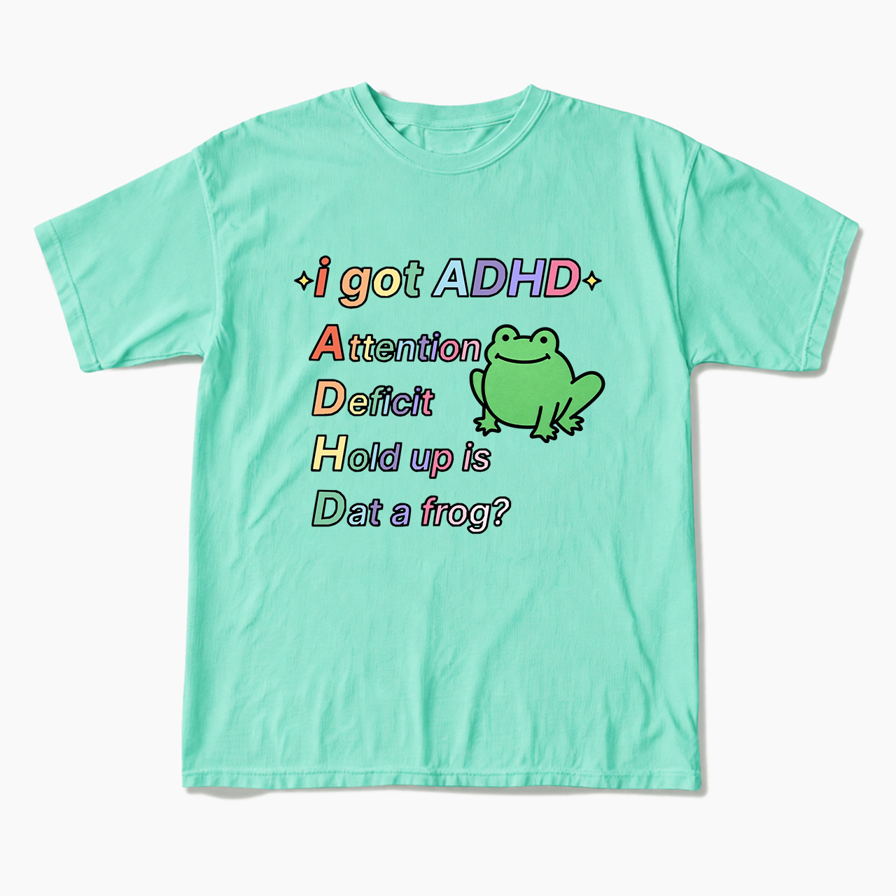 I Got ADHD T Shirts