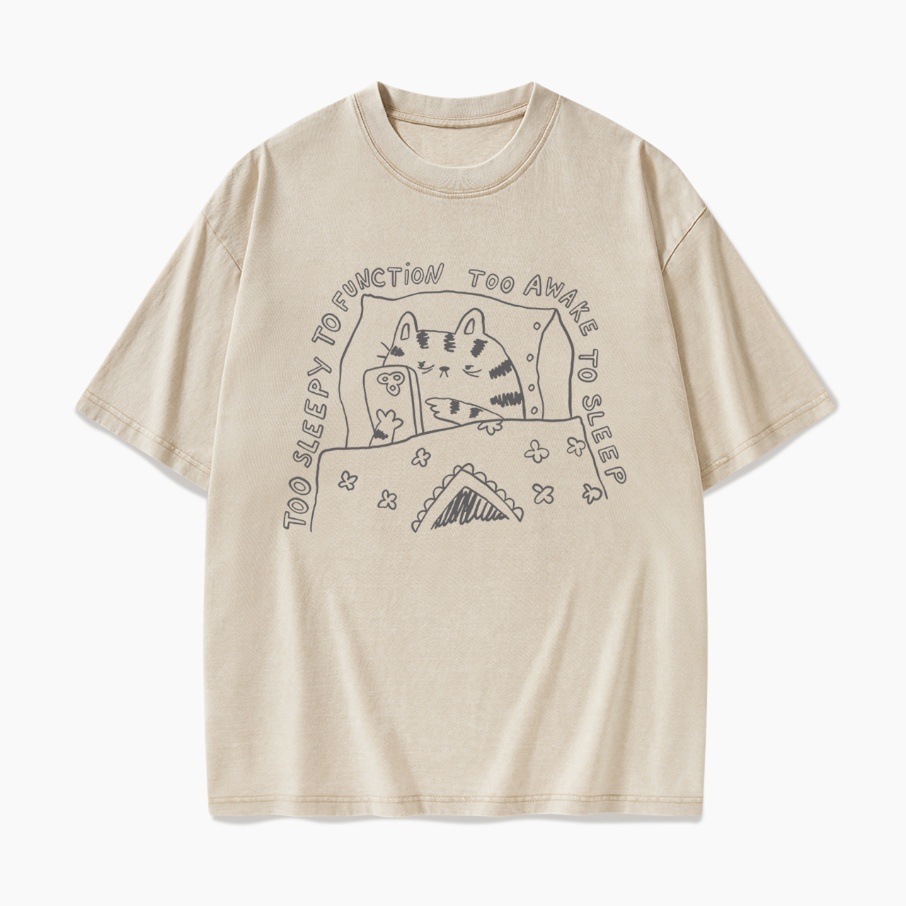 Too Sleepy to Function Too Awake to Sleep Washed Tees