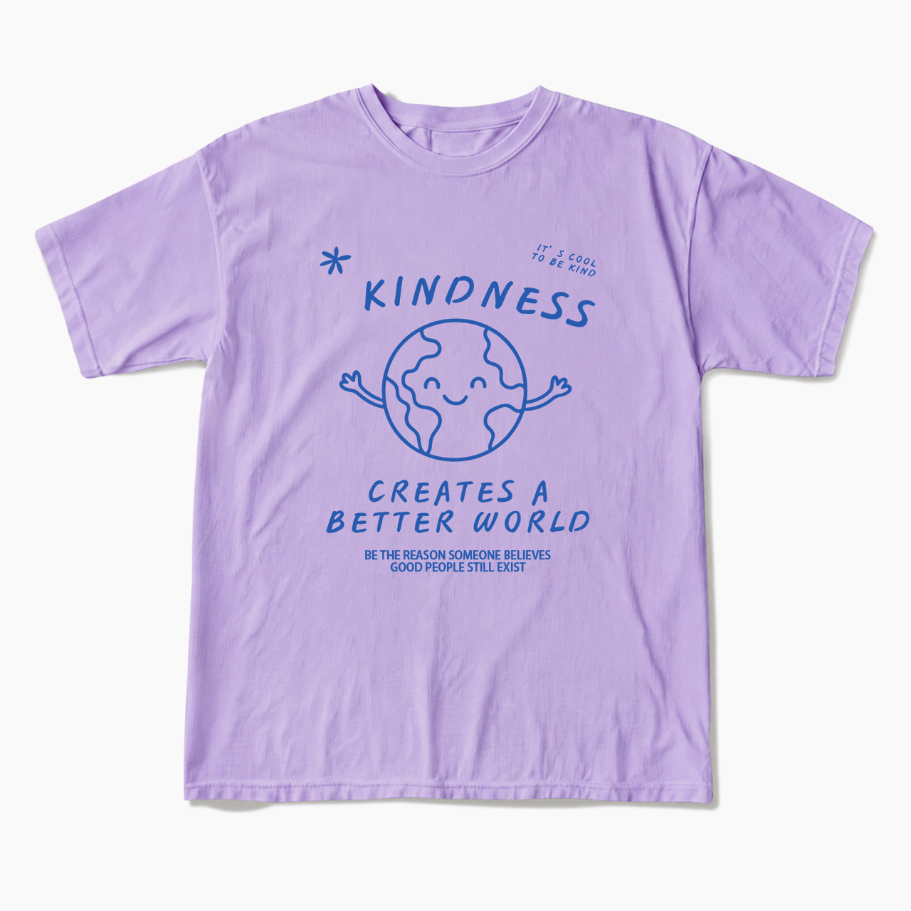 Kindness Creates A Better World T Shirts