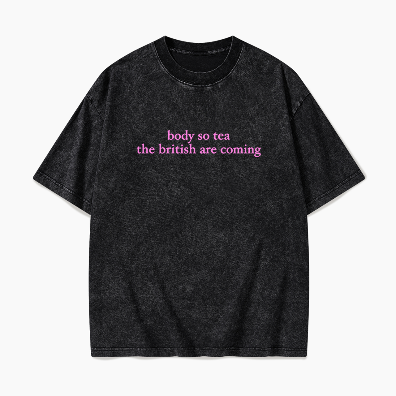 Body So Tea The British Are Coming Washed Tees