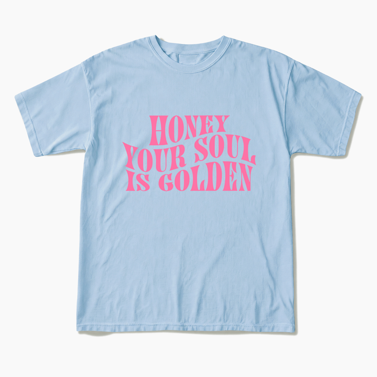 Honey Your Soul Is Golden T Shirts
