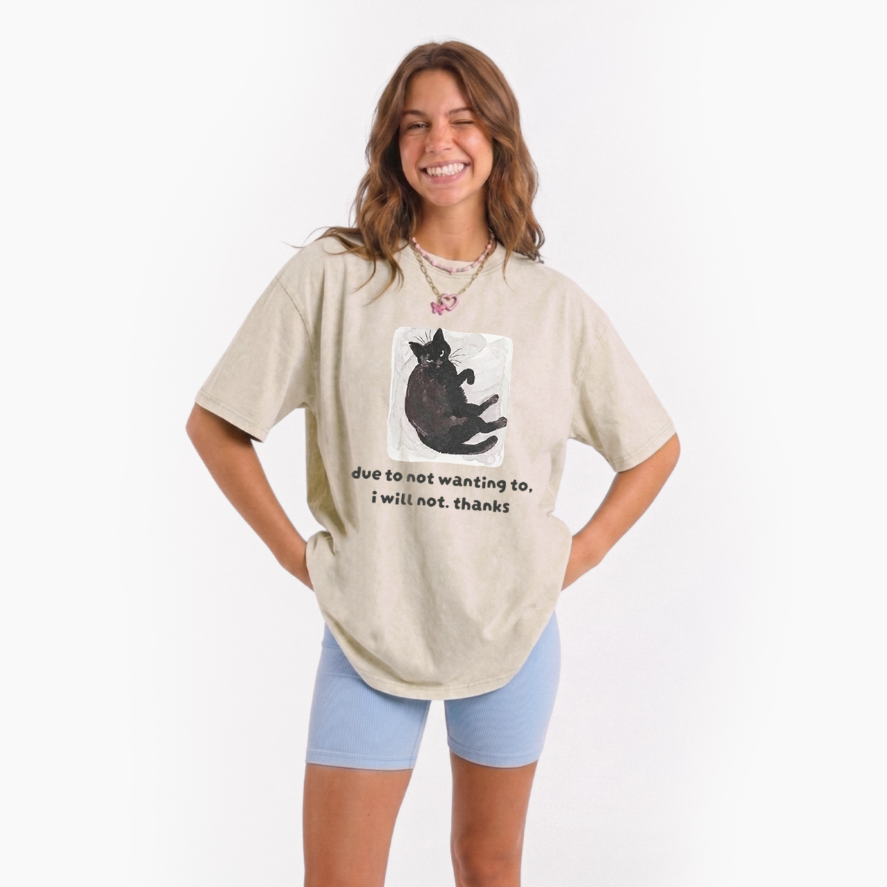 Due To Not Wanting To I Will Not Thanks Washed Tees