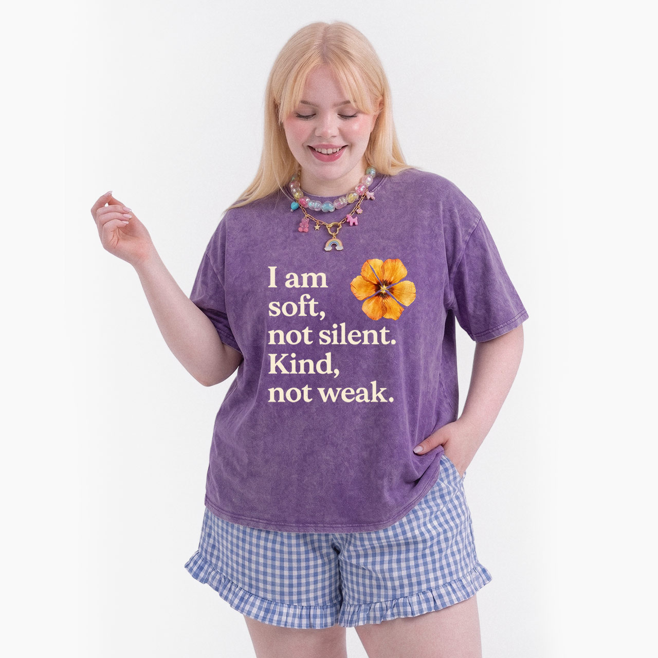 I am soft not silent Kind not weak Washed Tees