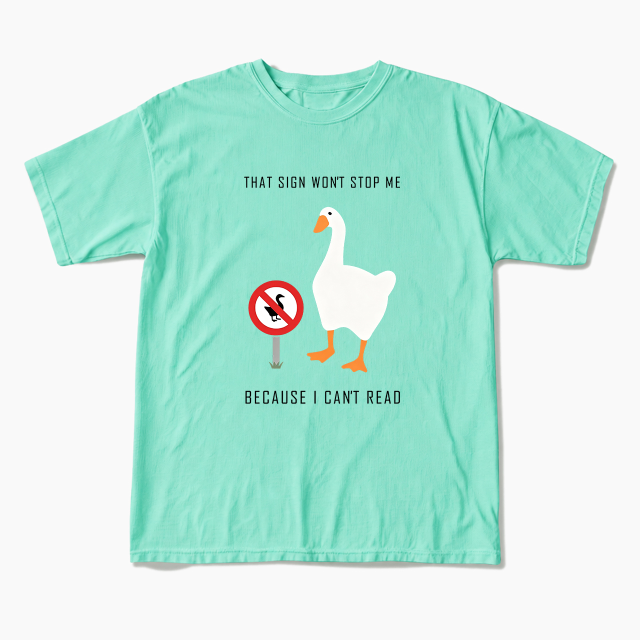 That Sign Won't Stop Me T Shirts