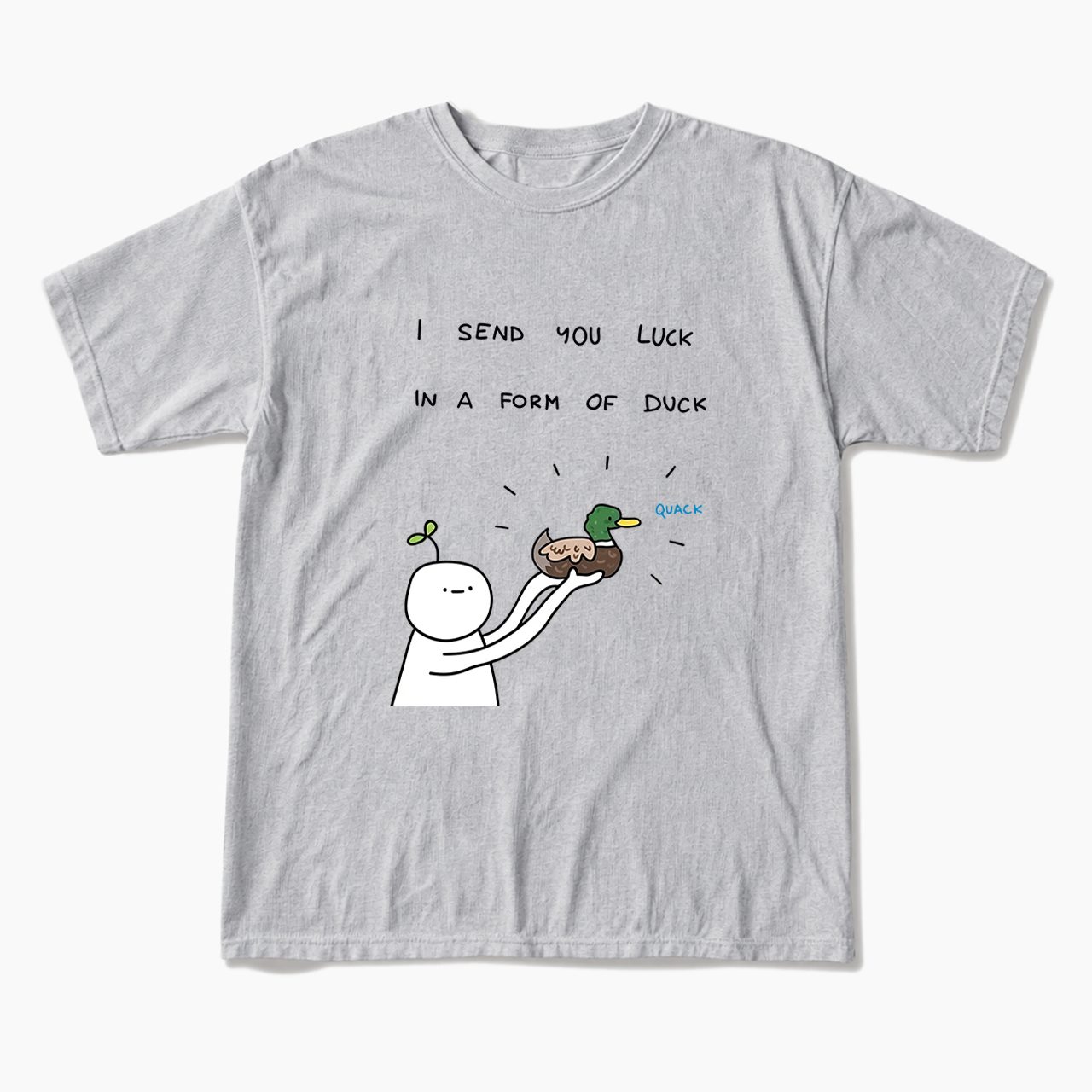 I Send You Luck in a Form of Duck T Shirts
