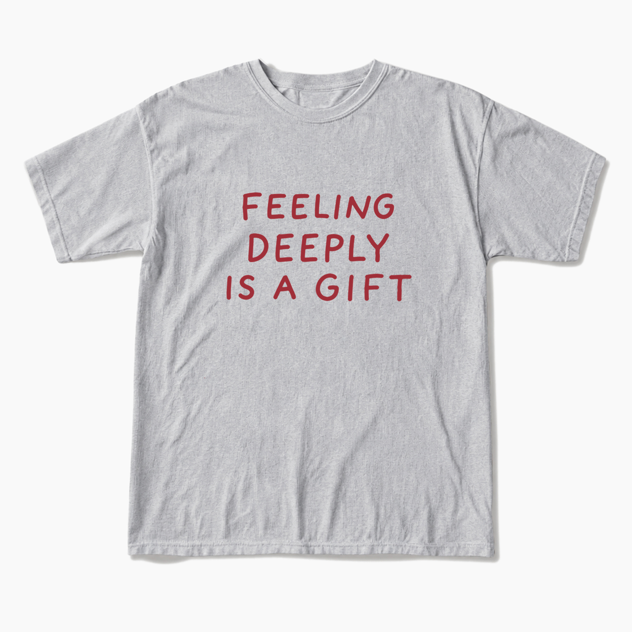 Feeling Deeply Is A Gift T Shirts