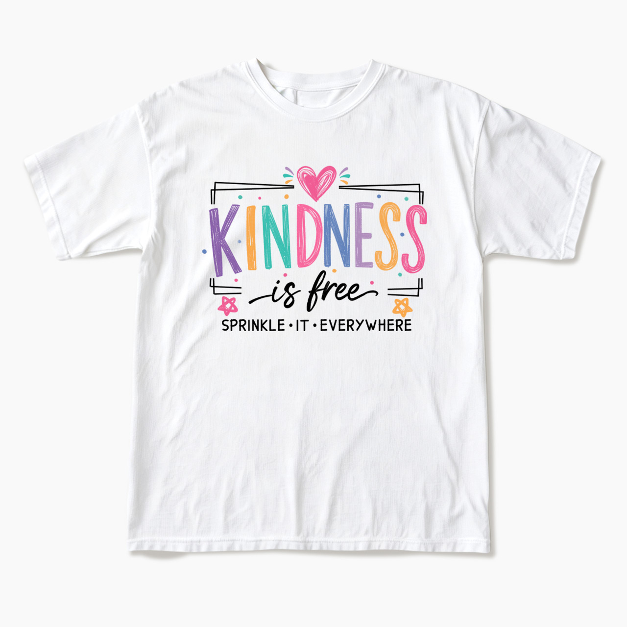 Kindness is Free Sprinkle it Everywhere T Shirts