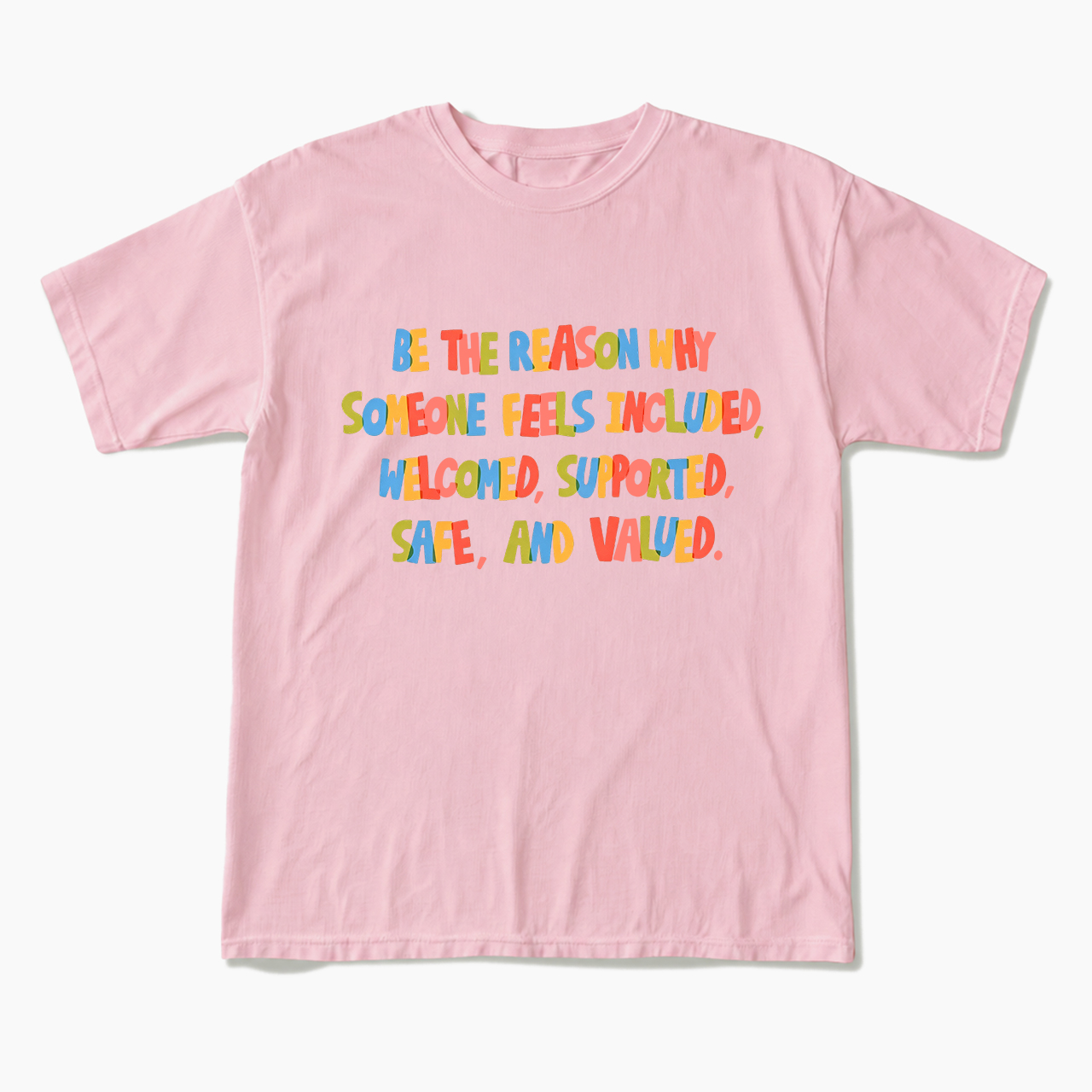 Be The Reason Why Someone Feels T Shirts