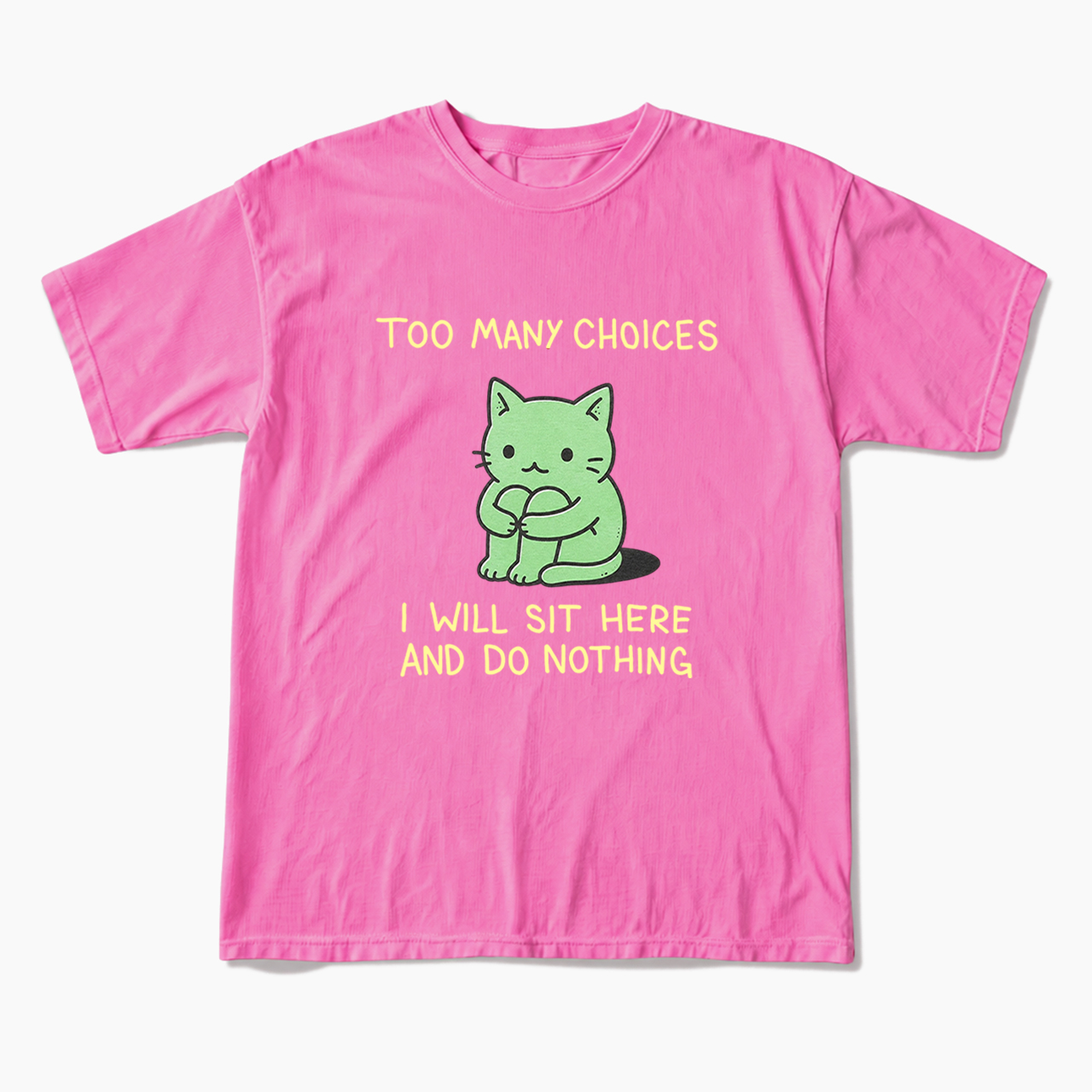Too Many Choices T Shirts